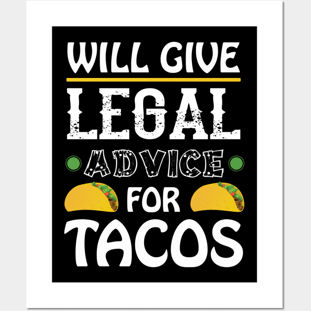 will give legal advice for tacos Wall Art by Bghight Colors